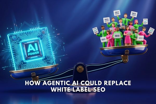 how-agentic-ai-could-replace-white-label-seo